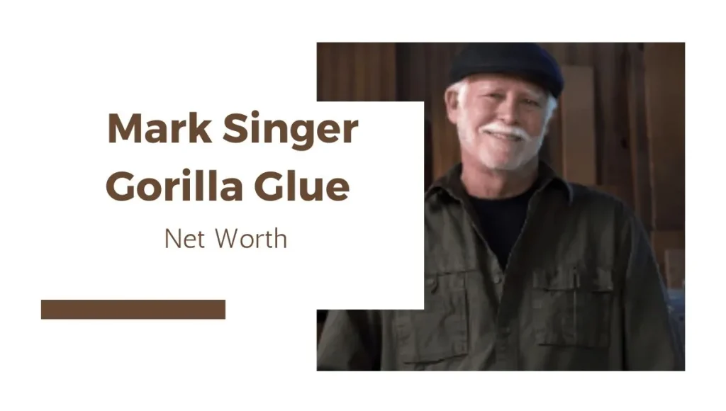 Mark Singer Gorilla Glue Net Worth