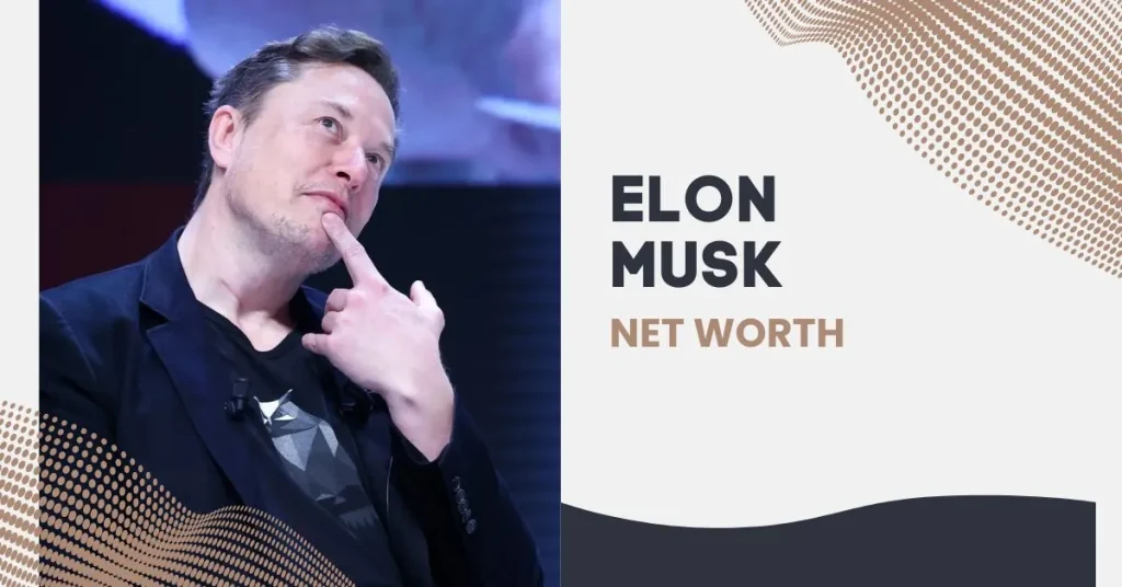 ELON MUSK'S NET WORTH