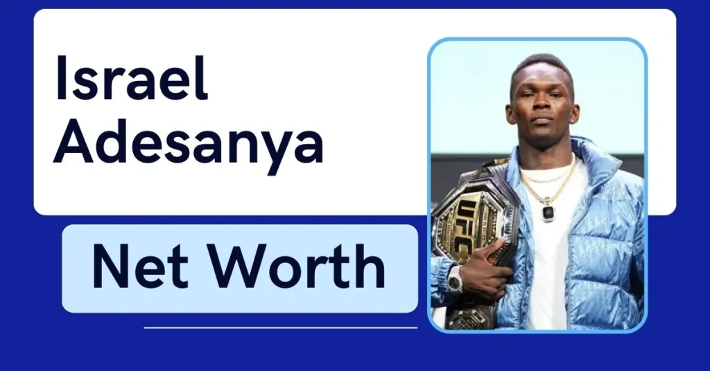 Israel Adesanya Net Worth