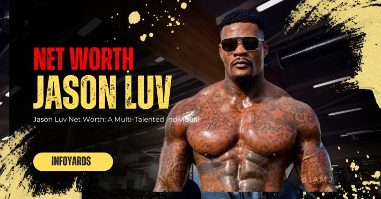 Jason Luv’s Net Worth: A Multi-Talented Individual 